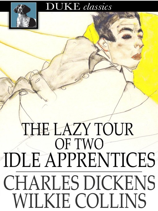 Title details for The Lazy Tour of Two Idle Apprentices by Charles Dickens - Wait list